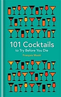 101 Cocktails to Try Before You Die (Hardcover)