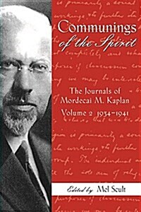 Communings of the Spirit: Exploring the Journals of Mordecai M. Kaplan, 1934-1941 Vol. 2 (Hardcover)
