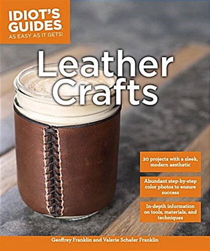 Leather Crafts: In-Depth Information on Tools, Materials, and Techniques (Paperback)