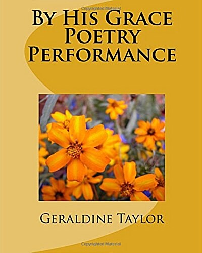 By His Grace Poetry Performance (Paperback)