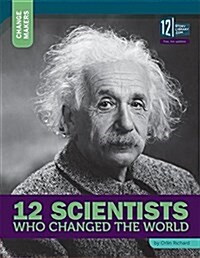 12 Scientists Who Changed the World (Library Binding)