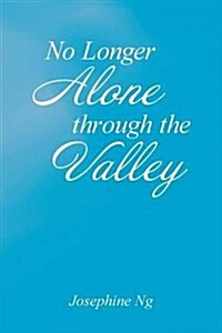 No Longer Alone Through the Valley (Paperback)