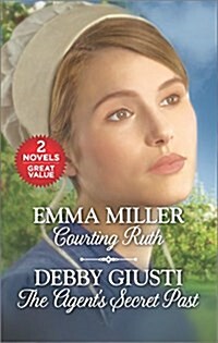 Courting Ruth and the Agents Secret Past: Courting Ruth The Agents Secret Past (Mass Market Paperback, Original)