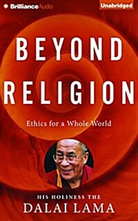 Beyond Religion: Ethics for a Whole World (Audio CD)