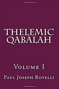 Thelemic Qabalah: Volume I (Paperback)