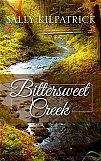 Bittersweet Creek (Hardcover, Large Print)