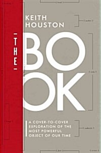 The Book: A Cover-To-Cover Exploration of the Most Powerful Object of Our Time (Hardcover)