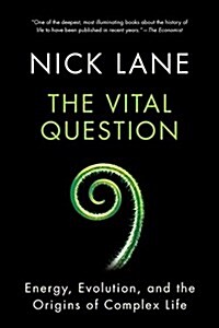 Vital Question: Energy, Evolution, and the Origins of Complex Life (Paperback)