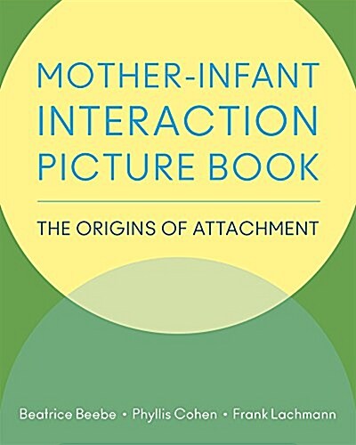 Mother-Infant Interaction Picture Book: Origins of Attachment (Hardcover)