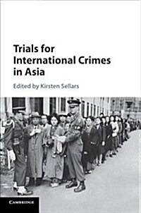 Trials for International Crimes in Asia (Paperback)