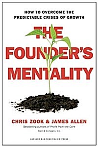 The Founders Mentality: How to Overcome the Predictable Crises of Growth (Hardcover)