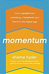 Momentum: How to Propel Your Marketing and Transform Your Brand in the Digital Age (Hardcover)