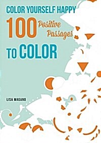 Color Yourself Happy: 100 Positive Passages to Color (Paperback)