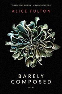 Barely Composed: Poems (Paperback)