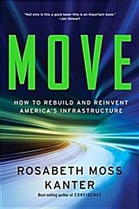 Move: How to Rebuild and Reinvent Americas Infrastructure (Paperback)