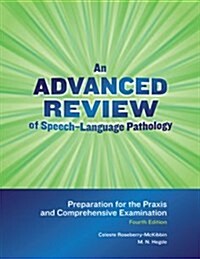 An Advanced Review of Speech-language Pathology (Paperback, 4th)