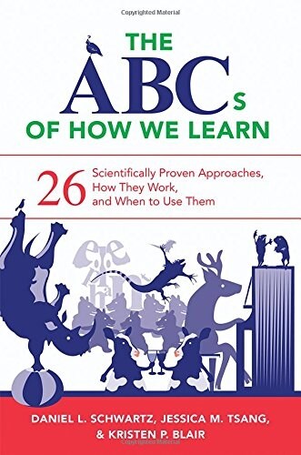 The ABCs of How We Learn: 26 Scientifically Proven Approaches, How They Work, and When to Use Them (Paperback)