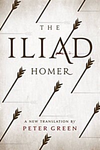 The Iliad: A New Translation by Peter Green (Paperback)