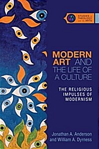 Modern Art and the Life of a Culture: The Religious Impulses of Modernism (Paperback)
