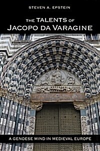 The Talents of Jacopo Da Varagine: A Genoese Mind in Medieval Europe (Hardcover)