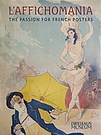 LAffichomania: The Passion for French Posters (Paperback)