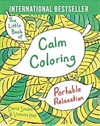 The Little Book of Calm Coloring: Portable Relaxation (Paperback)