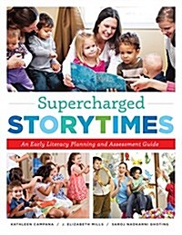 Supercharged Storytimes: An Early Literacy Planning and Assessment Guide (Paperback)