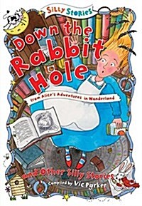 Down the Rabbit Hole and Other Silly Stories (Paperback)