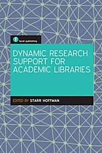 Dynamic Research Support for Academic Libraries (Paperback)