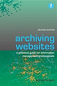 Archiving Websites (Paperback, 2 ed)