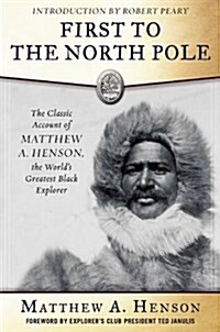 A Journey for the Ages: Matthew Henson and Robert Pearys Historic North Pole Expedition (Paperback)