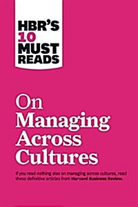 Hbrs 10 Must Reads on Managing Across Cultures (with Featured Article Cultural Intelligence by P. Christopher Earley and Elaine Mosakowski) (Paperback)