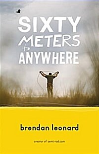 Sixty Meters to Anywhere (Paperback)