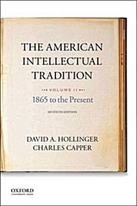 The American Intellectual Tradition: Volume II: 1865 to the Present (Paperback, 7)