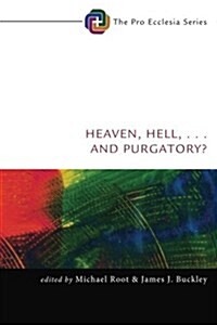 Heaven, Hell, . . . and Purgatory? (Paperback)