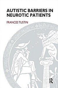 Autistic Barriers in Neurotic Patients (Paperback)