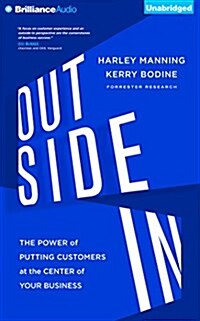 Outside in: The Power of Putting Customers at the Center of Your Business (Audio CD)