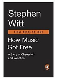 How Music Got Free: A Story of Obsession and Invention (Paperback)