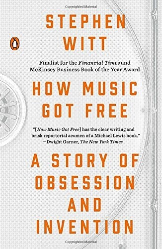 How Music Got Free: A Story of Obsession and Invention (Paperback)
