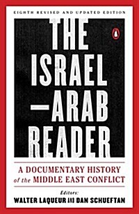 The Israel-Arab Reader: A Documentary History of the Middle East Conflict: Eighth Revised and Updated Edition (Paperback, 8)