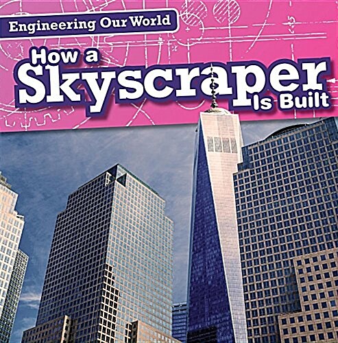 How a Skyscraper Is Built (Paperback)