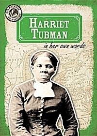 Harriet Tubman in Her Own Words (Paperback)