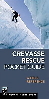 Crevasse Rescue Pocket Guide: A Field Reference (Paperback)