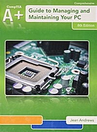 A+ Guide to Managing & Maintaining Your PC + Access Card, 12-month Access + Lab Manual (Hardcover, 8th, PCK)