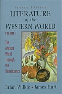 Literature of the Western World, Vol. I: The Ancient World through the Renaissance (Paperback, 4)