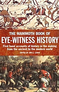 The Mammoth Book of Eye-Witness History (Paperback, Publishers First Edition)