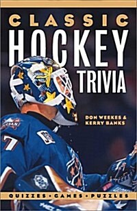 Classic Hockey Trivia: Quizzes * Games * Puzzles (Paperback)