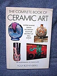 The Complete Book of Ceramic Art (Paperback)