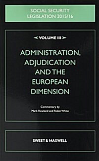 Social Security Legislation 2015/16 : Administration, Adjudication and the European Dimension (Paperback, 16 Rev ed)