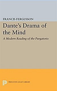 Dantes Drama of the Mind: A Modern Reading of the Purgatorio (Paperback)